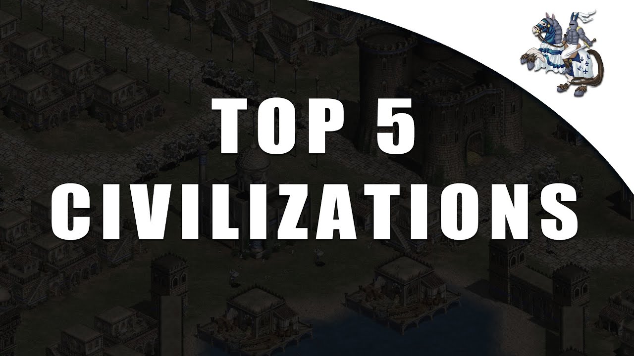 Age of Empires II: Best Civilizations Age of Empires II: Best Civilizations