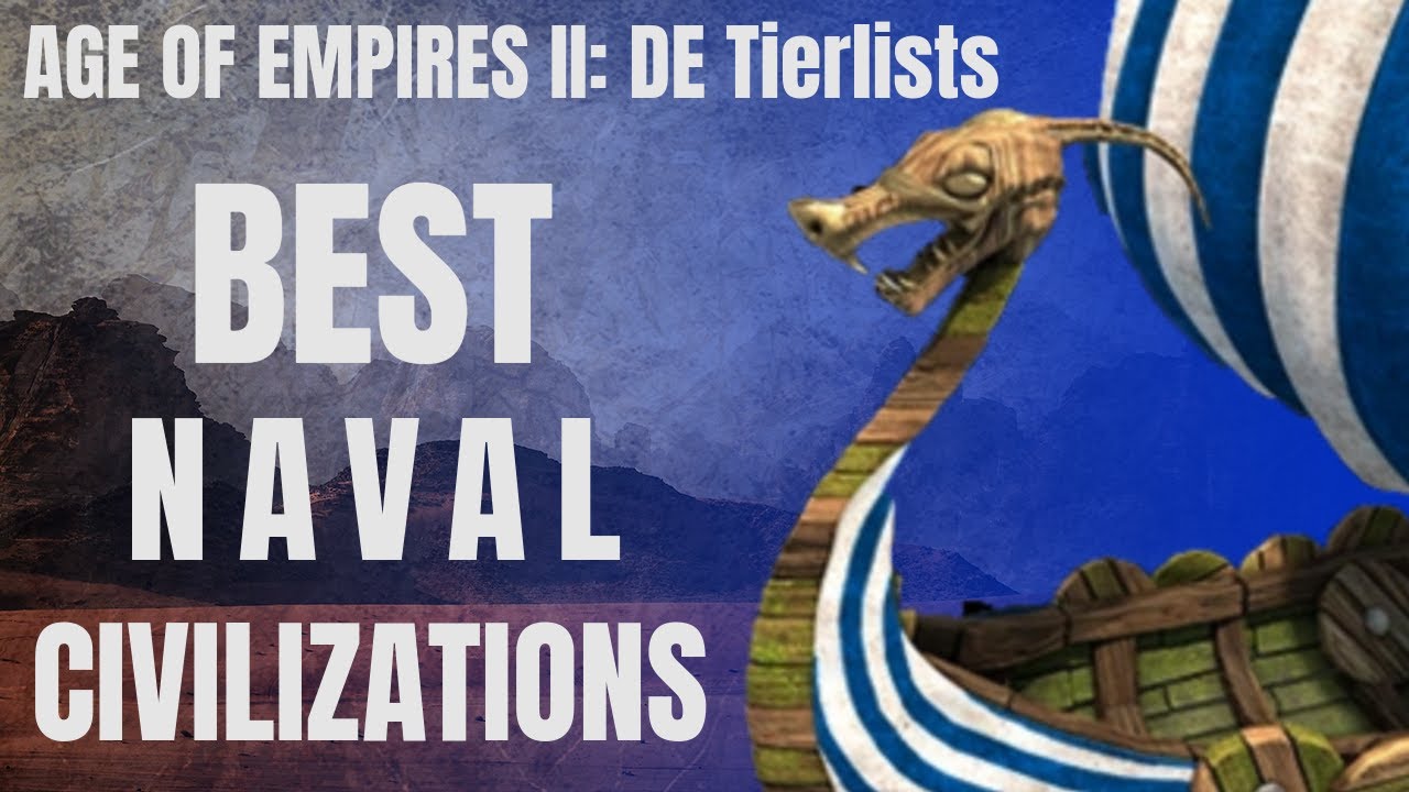 Best Naval Civilizations | AOE2 DE Tierlists (June 2022) Best Naval Civilizations | AOE2 DE Tierlists (June 2022)