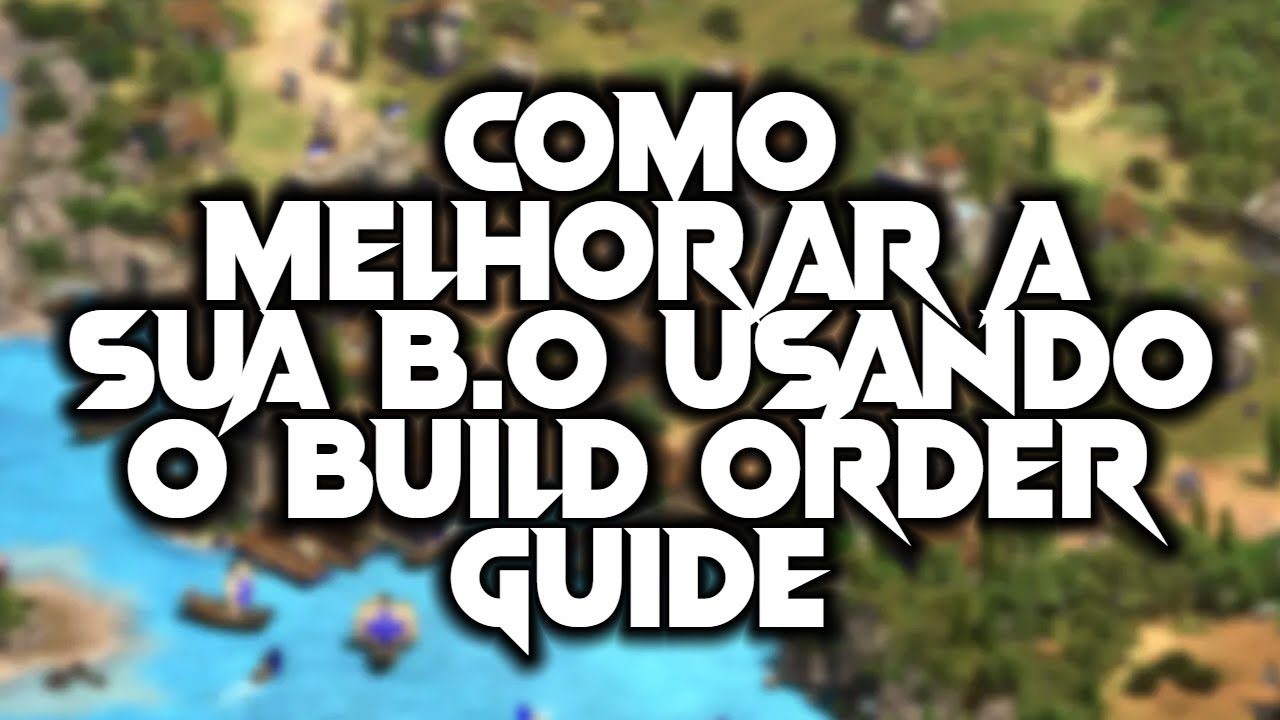 COMO MELHORAR SUA BUILD ORDER | Ensinando do Básico ao Avançado | Age of Empires 2 DE COMO MELHORAR SUA BUILD ORDER | Ensinando do Básico ao Avançado | Age of Empires 2 DE
