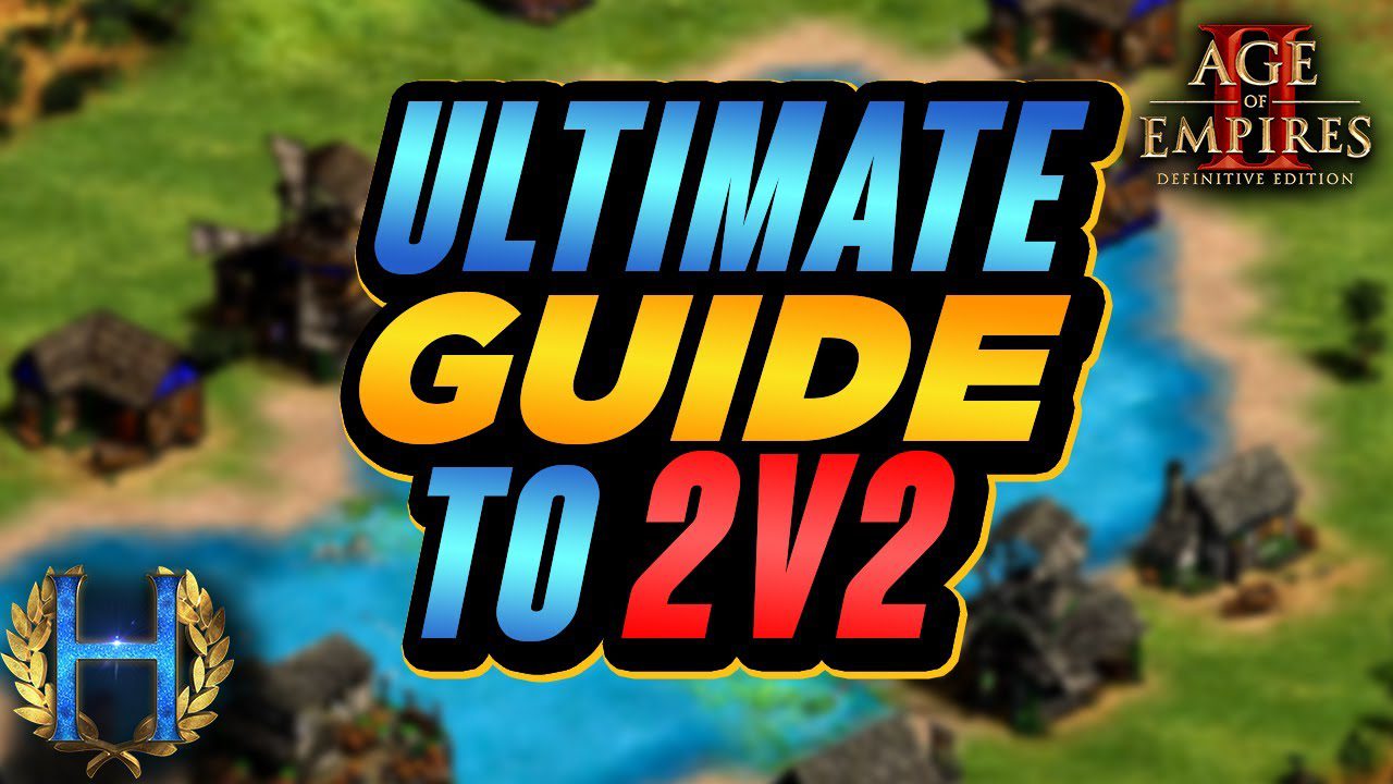 The Ultimate Guide To 2v2 | AoE2