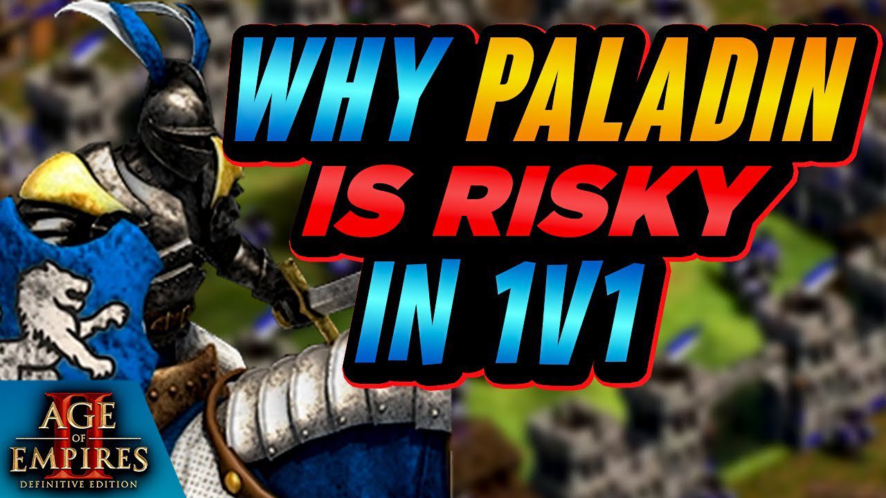 Why Taking Paladin in 1v1 Age of Empires 2 is Risky