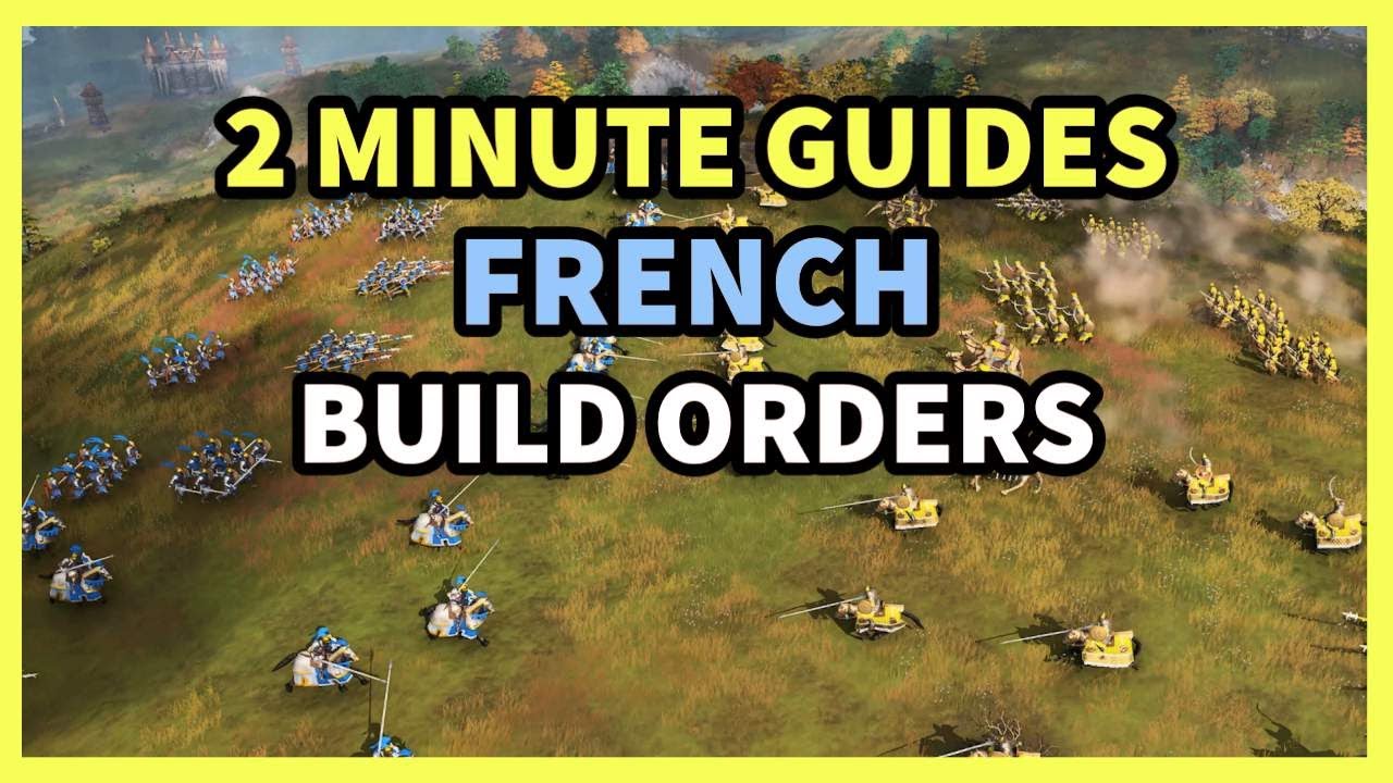2 Minute Guide | French Civilization Build Orders | Age of Empires 4
