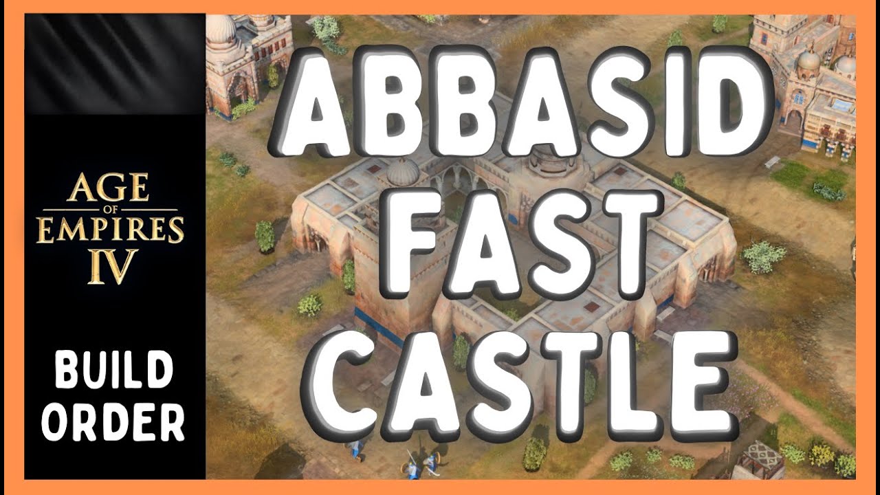 Aoe4 Abbasid Fast Castle BUILD ORDER Age Of Notes