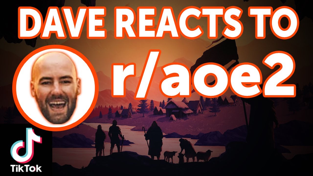 Dave Reacts To AoE2 Subreddit – Joins TikTok and Campaign Tierlist