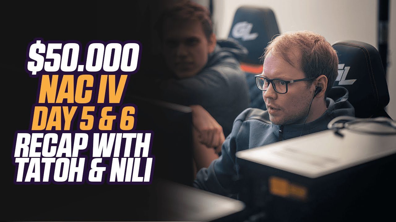 Day 5 & 6 Recap with Nili & TaToH | NAC IV k LAN Day 5 & 6 Recap with Nili & TaToH | NAC IV k LAN