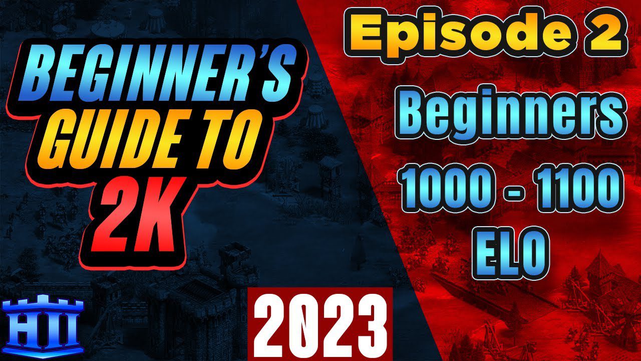 Hera’s NEW 2023 Beginner To 2000 Guide | 1000 – 1100 ELO | AoE2