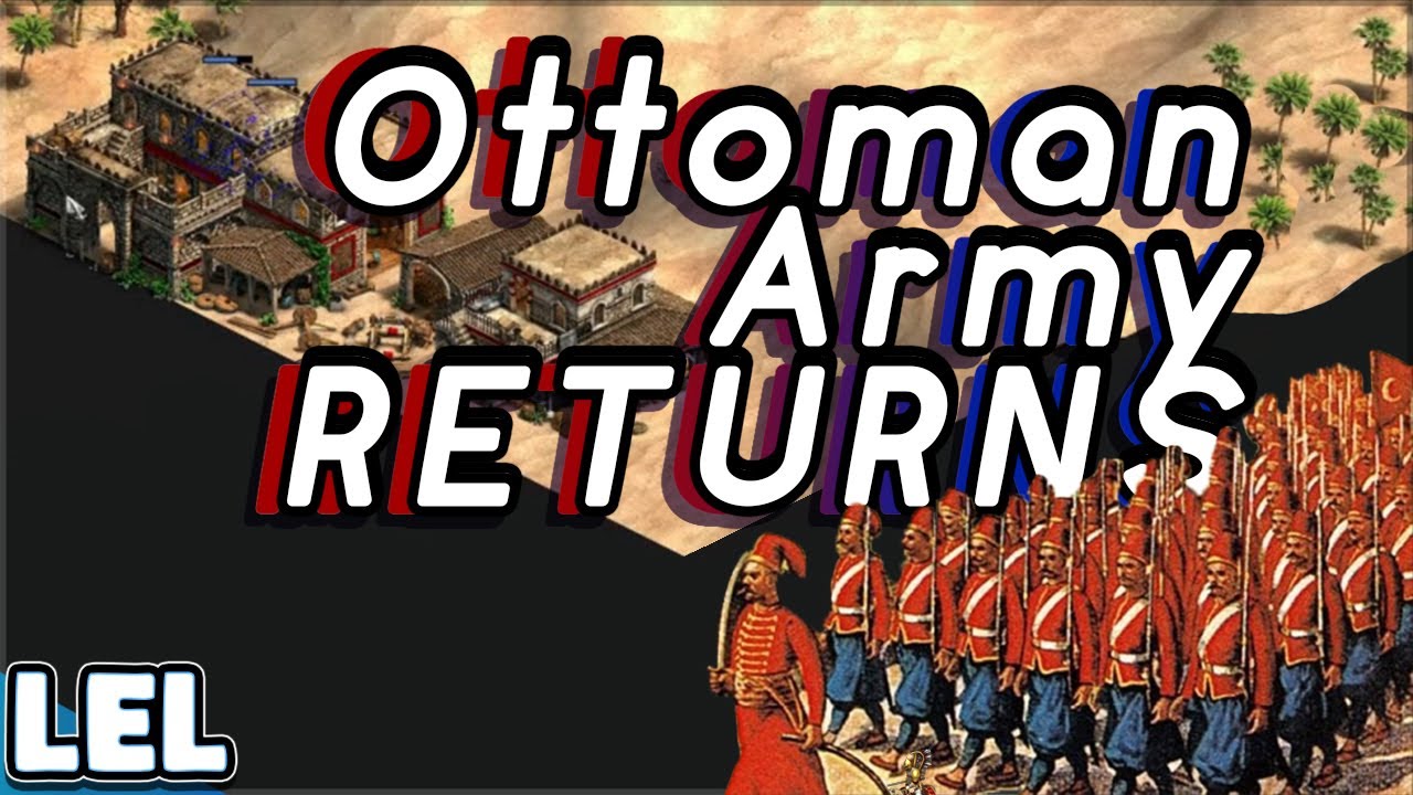 The Ottoman Army RETURNS! (Low Elo Legends)