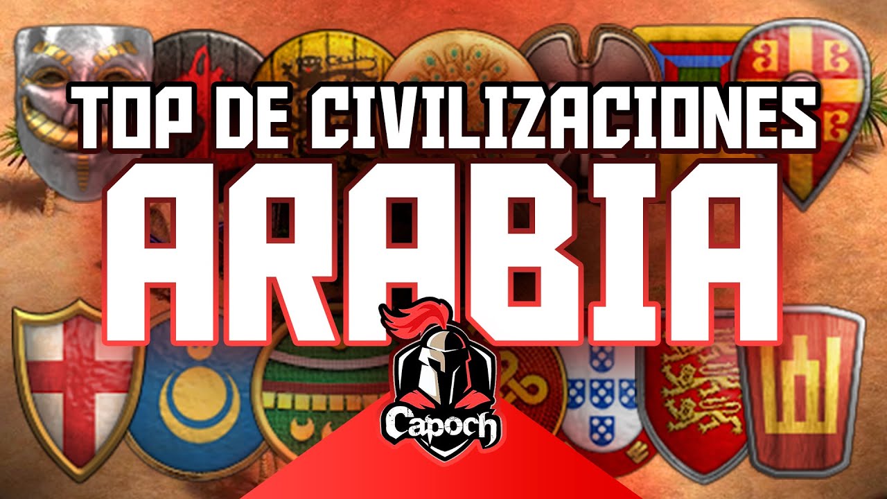 [ES] Top de Civilizaciones En Arabia | #Tutorial | Capoch