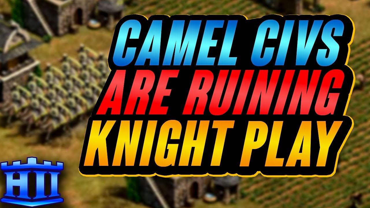 How Camel Civs Are Ruining Knight Play | AoE2 How Camel Civs Are Ruining Knight Play | AoE2
