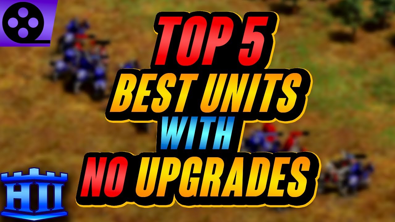 Top 5 Strongest Units With No Upgrades | AoE2 Top 5 Strongest Units With No Upgrades | AoE2