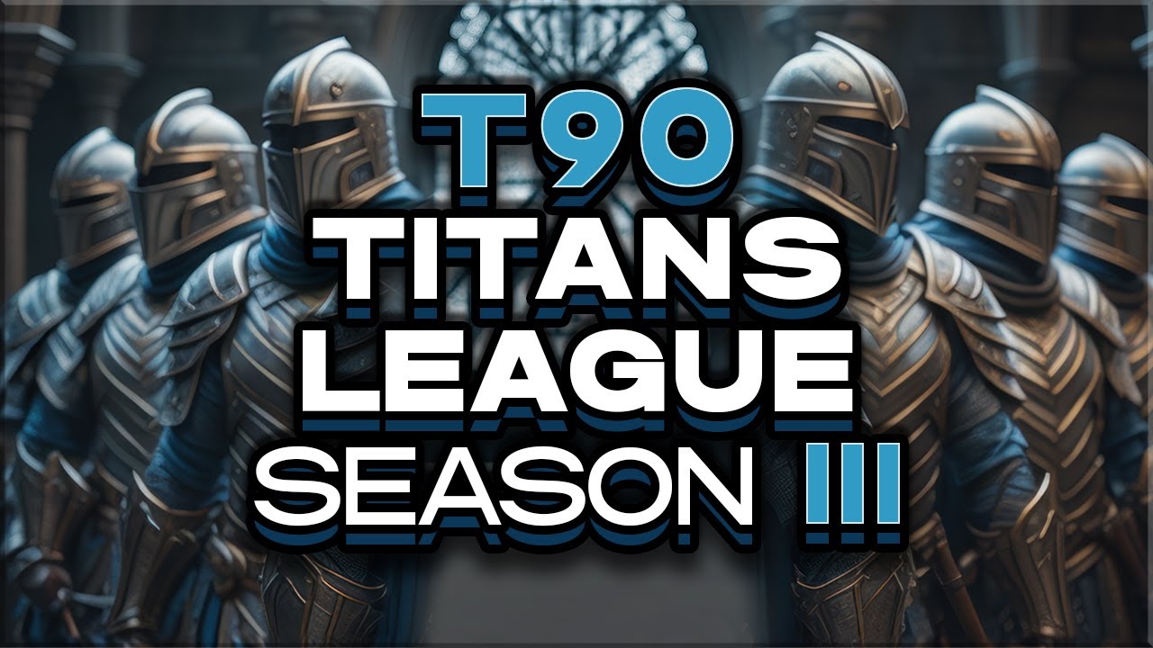 T90 Titans League Season 3 Announcement!