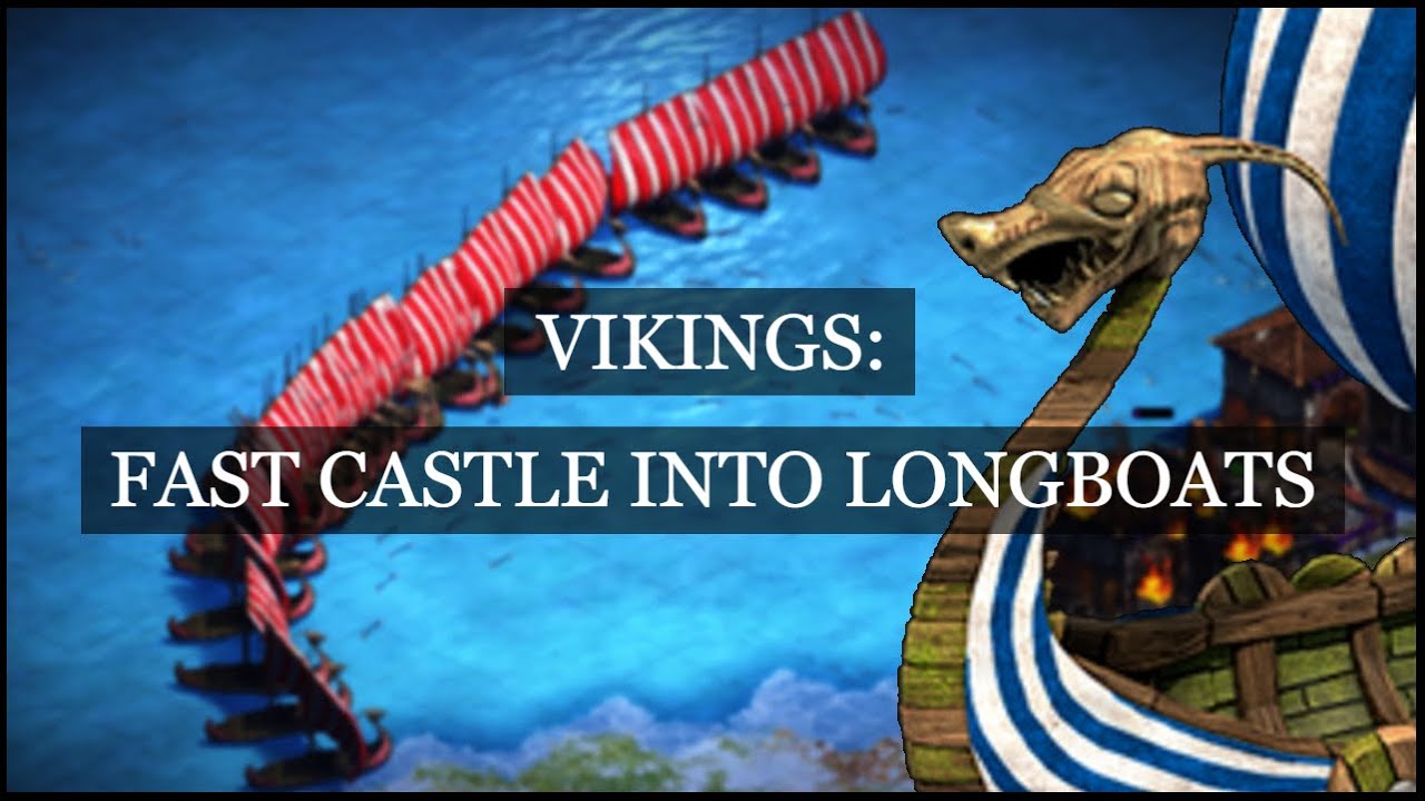 Vikings – 15 Minute Fast Castle into Longboats – Build Order Vikings – 15 Minute Fast Castle into Longboats – Build Order