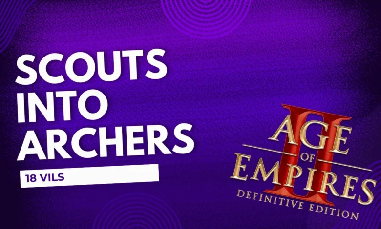 Scouts into Archers (18 VILS) Scouts into Archers (18 VILS)