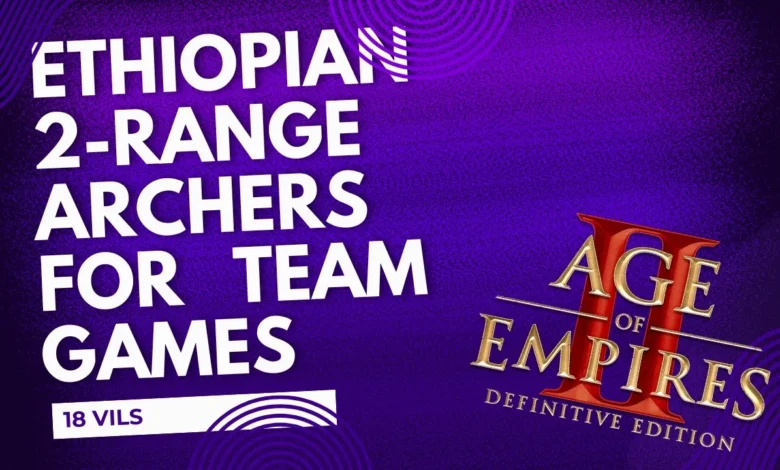 Ethiopian 2-Range Archers for Team Games (18 VILS) Ethiopian 2-Range Archers for Team Games (18 VILS)