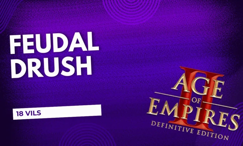 Feudal Drush (18 VILS)